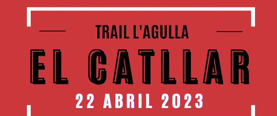 TRAIL L'AGULLA - EL CATLLAR 2023